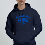 A person wearing a navy blue hoodie with "Highschool Varsity 75" in blue text on the front.